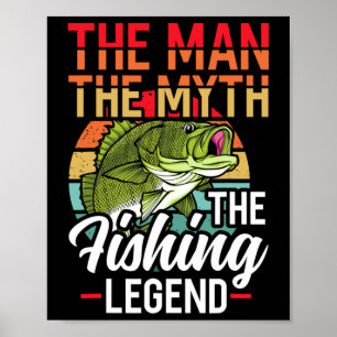 The Man The Myth The Fishing Legend Fish Hunting  Poster