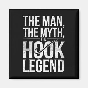 The Man The Myth The Hook Legend Fishing Dad Funny Magnet