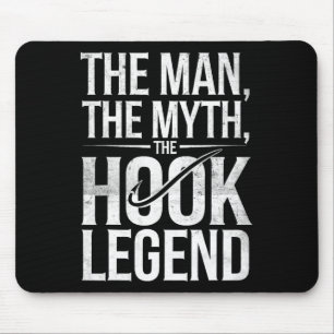 The Man The Myth The Hook Legend Fishing Dad Funny Mouse Pad