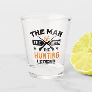 The Man The Myth The Hunting Legend - Deer Shot Glass
