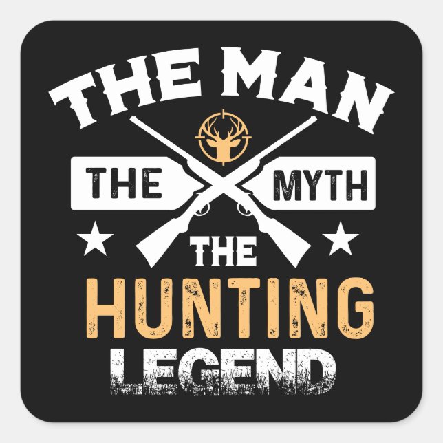The Man The Myth The Hunting Legend - Deer Square Sticker (Front)