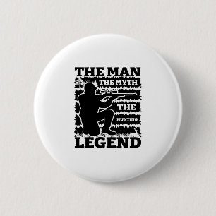 The Man The Myth The Hunting Legend-Hunting-Funny 2 Inch Round Button