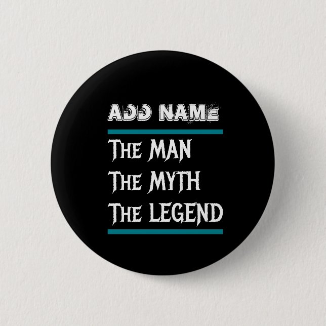 The Man The Myth The Legend 2 Inch Round Button (Front)