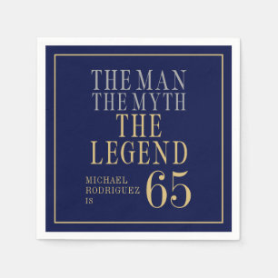 The Man The Myth The Legend 65th Birthday Napkin