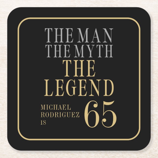 The Man The Myth The Legend 65th Birthday Square Paper Coaster (Front)