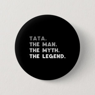 The Man The Myth The Legend Cool Tata  2 Inch Round Button