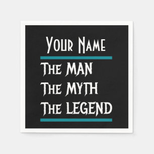 The Man The Myth The Legend Customize Personalize Napkin