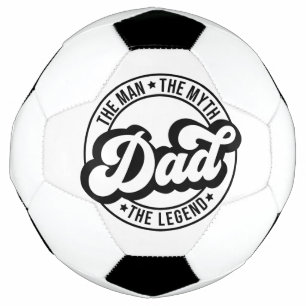 The man the myth the legend dad father daddy dada  soccer ball