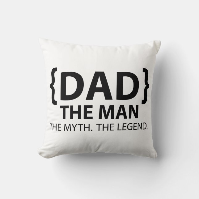 The Man the Myth the Legend Dad Throw Pillow (Front)