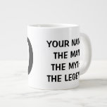 THE MAN THE MYTH THE LEGEND extra large jumbo mug<br><div class="desc">THE MAN THE MYTH THE LEGEND extra large jumbo mug for home or office. Personalized cup with funny quote for men and custom age number. Cute Birthday party gift idea for dad, father, grandpa, uncle, brother, friend, teacher, coach, stepfather, son, etc. Black and white oversized 20oz drinkware with modern typography....</div>