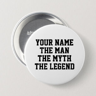 The man the myth the legend funny custom name 3 inch round button
