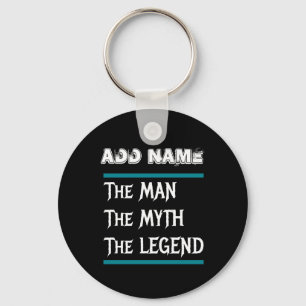 The Man The Myth The Legend Keychain