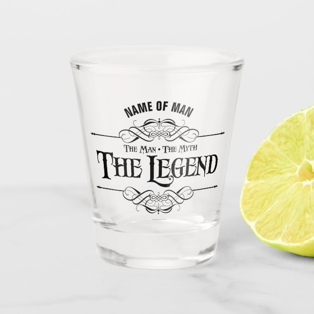 The Man, The Myth, The Legend Shot Glass (Front)
