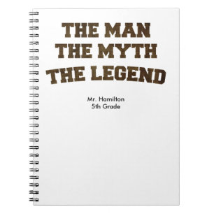 The Man The Myth The Legend Teacher Gift Notebook