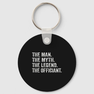 The Man The Myth The Legend The Officiant Funny Qu Keychain