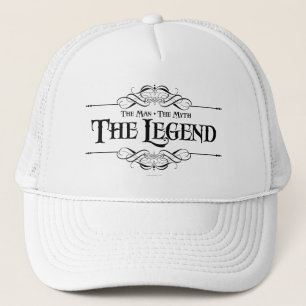 The Man, The Myth, The Legend Trucker Hat