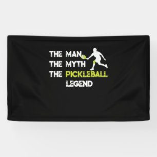 The Man The Myth The Pickleball Legend Banner