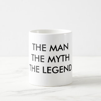 THE MAN THE MYTHTHE LEGEND COFFEE MUG