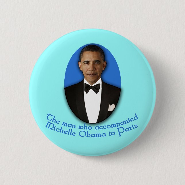 The Man Who Accompanied Michelle Obama to Paris 2 Inch Round Button (Front)