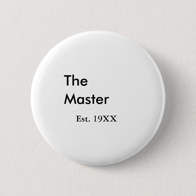 The Master boss name est year date man king title 2 Inch Round Button (Front)