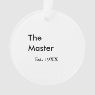 The Master boss name est year date man king title Ornament