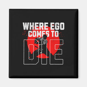 The Mat Is Where Egos Come To Die. 1  Magnet