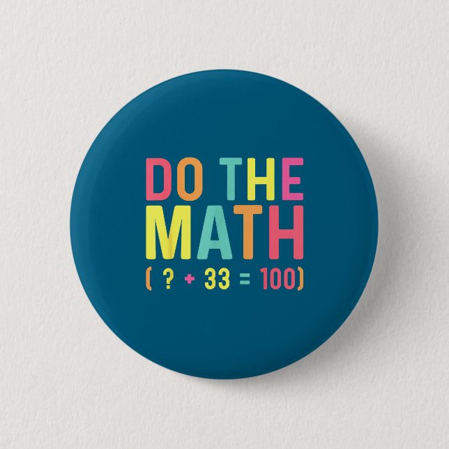 The Math 67 100th Day School 2 Inch Round Button (Front)