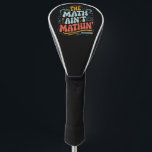 The Math Ain't Mathin' Show Your Work Math Teacher Golf Head Cover<br><div class="desc">The Math Ain't Mathin' Show Your Work Math Teacher</div>