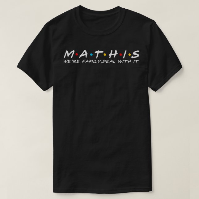 The Mathis Family Mathis Surname Mathis Last name T-Shirt (Design Front)