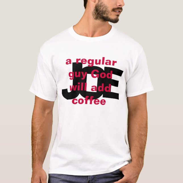 The meaning of Joe T-Shirt (Front)