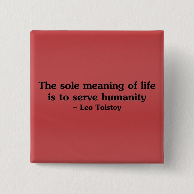 The meaning of life is to serve humanity 2 inch square button (Front)
