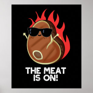The Meat Is On Funny Food Steak Pun Dark BG Poster