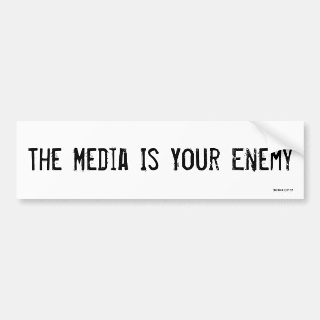 The Media Is Your Enemy Bumper Sticker (Front)