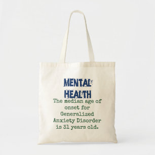 The Median Age Of Onset GAD - Mental Health Quote Tote Bag