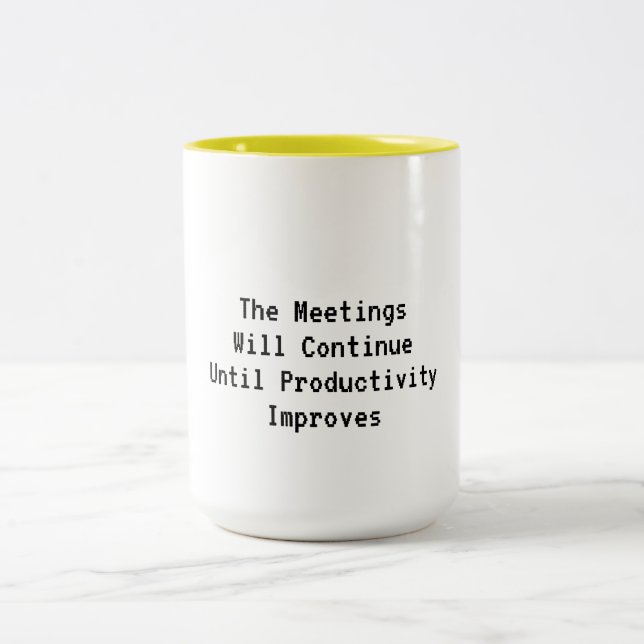 The Meetings Will Continue... Two-Tone Coffee Mug (Center)