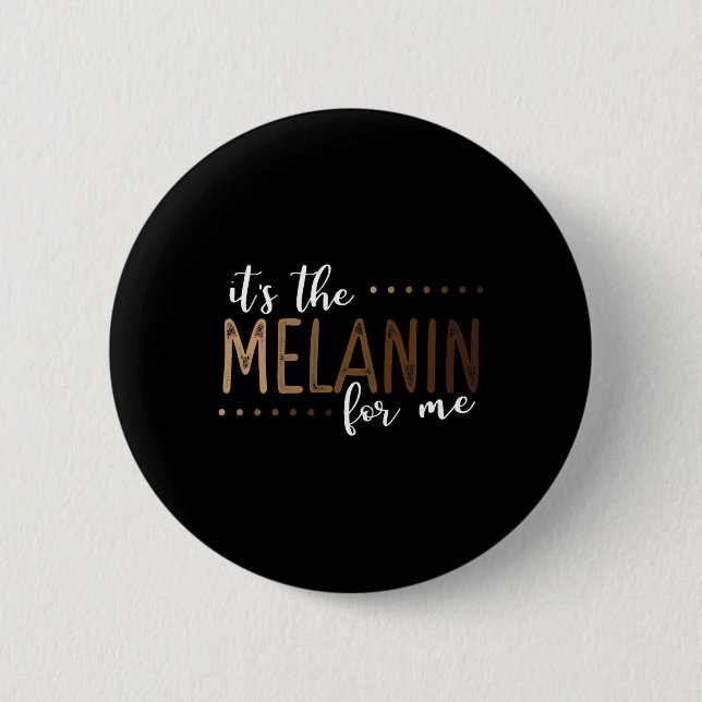 The Melanin For Me African American Black History  2 Inch Round Button (Front)