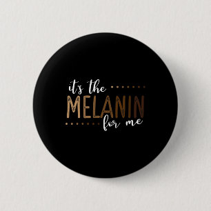 The Melanin For Me African American Black History 2 Inch Round Button
