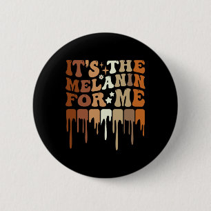 The Melanin For Me Melanated Black History Month 3 2 Inch Round Button