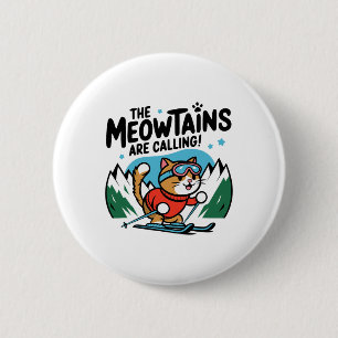 The Meowtains Are Calling Cat Snowboard Ski Men Wo 2 Inch Round Button