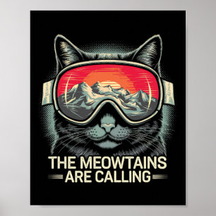 The Meowtains Are Calling Cat Snowboard Ski Men Wo Poster