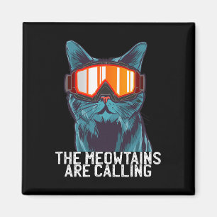 The Meowtains Are Calling Funny Ski Snowboard Gogg Magnet