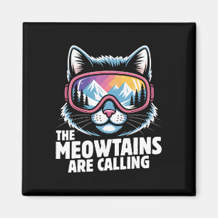The Meowtains Are Calling Funny Skiing Humoe Ski C Magnet