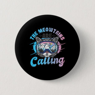 The Meowtains Are Calling Skiing Goggles Snowboard 2 Inch Round Button