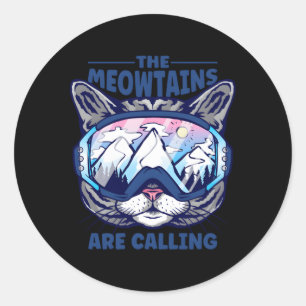 The Meowtains Are Calling Skiing Snowboard Goggles Classic Round Sticker