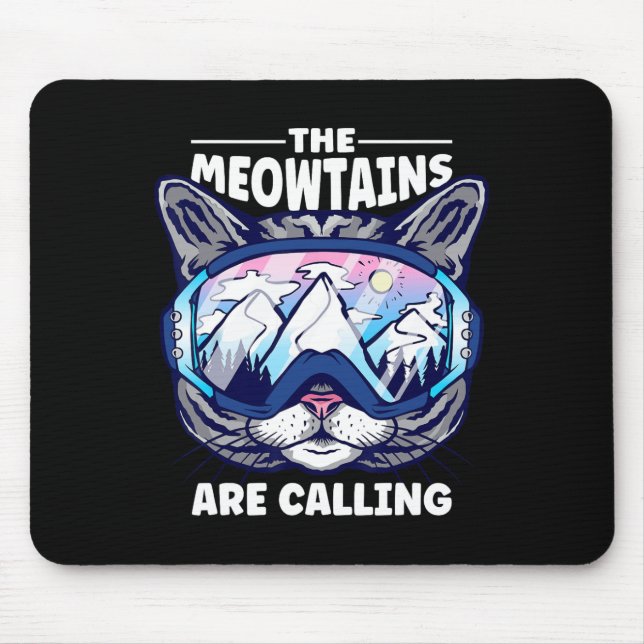 The Meowtains Are Calling Skiing Snowboard Goggles Mouse Pad (Front)
