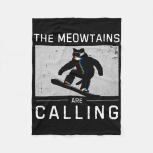 The Meowtains Are Calling Snowboard Funny Cat Skii Fleece Blanket