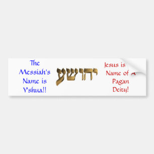 The Messiah's Name is Y'shua!! Bumper Sticker