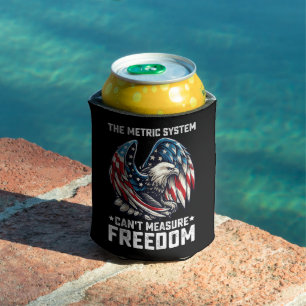 The Metric System Can't Measure Freedom Usa Eagle  Can Cooler
