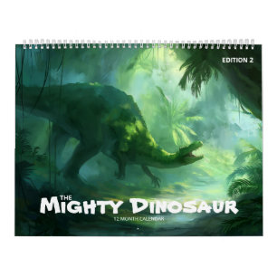 The Mighty Dinosaur: Edition 2 Calendar