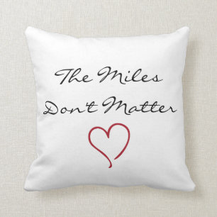 The Miles Don't Matter Pillow